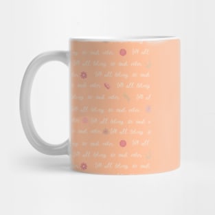 We all belong to each other Peach Fuzz Mug